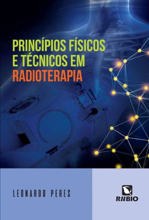 Princípios Físicos E Técnicos Em Radioterapia