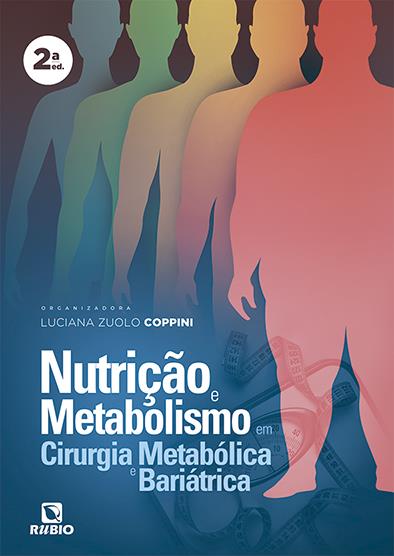 Nutrição E Metabolismo Em Cirurgia Metabólica E Bariátrica - 2ª Edição